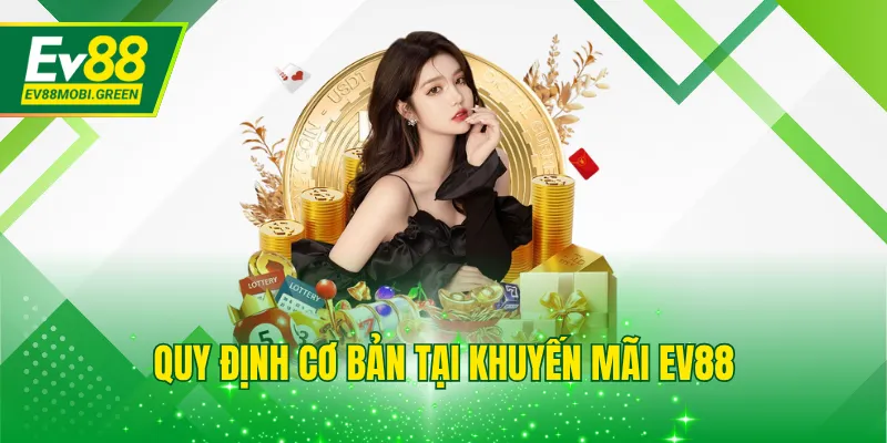 Quy định cơ bản tại khuyến mãi EV88